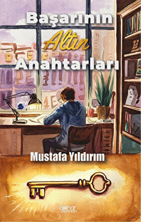 Başarının Altın Anahtarları / Mustafa Yıldırım