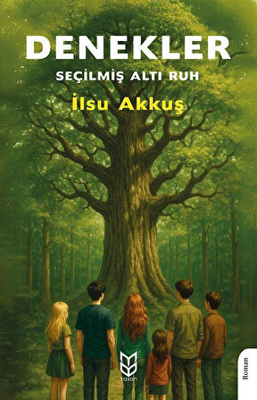 Denekler & Seçilmiş Altı Ruh / İlsu Akkuş