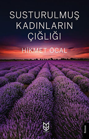 Susturulmuş Kadınların Çığlığı / Hikmet Öcal