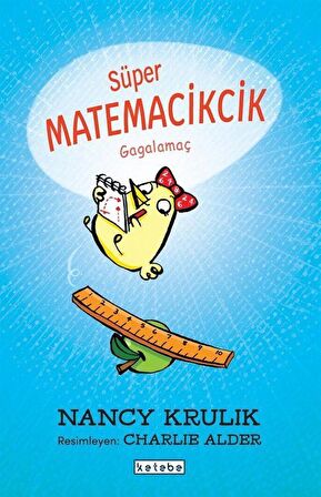 Süper Matemacikcik & Gagalamaç / Nancy Krulik