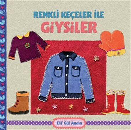 Renkli Keçeler İle Giysiler / Elif Gül Aydın