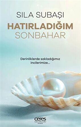 Hatırladığım Sonbahar Derinliklerde Sakladığımız İncilerimize / Sıla Subaşı