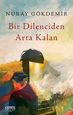 Bir Dilenciden Arta Kalan / Nuray Gökdemir
