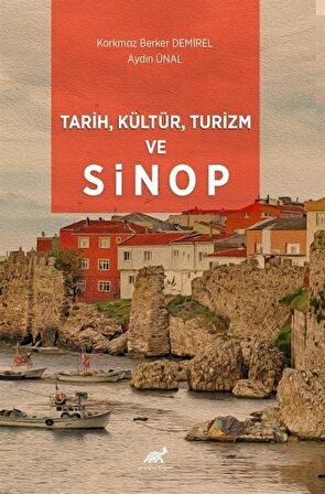 Tarih, Kültür, Turizm ve Sinop / Aydın Ünal