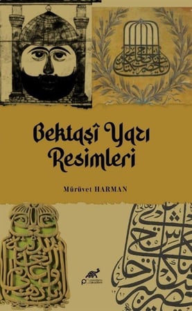 Bektaşî Yazı Resimleri / Mürüvet Harman