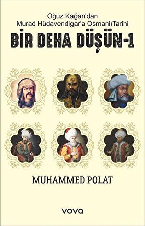 Oğuz Kağan’dan Murat Hüdavendigar’a Osmanlı Tarihi Bir Deha Düşün-1
