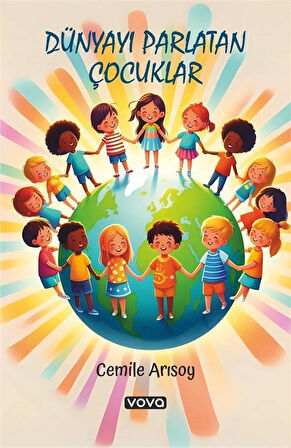 Dünyayı Parlatan Çocuklar / Cemile Arısoy