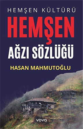 Hemşen Kültürü Hemşen Ağzı Sözlüğü / Hasan Mahmutoğlu