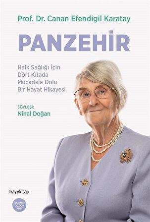 Panzehir & Halk Sağlığı İçin Dört Kıtada Mücadele Dolu Bir Hayat Hikayesi / Nihal Doğan