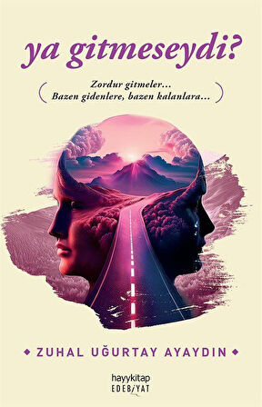 Ya Gitmeseydi? / Zuhal Uğurtay Ayaydın