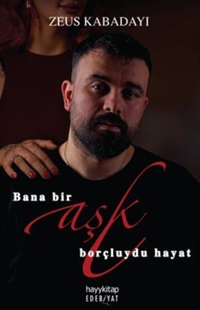 Bana Bir Aşk Borçluydu Hayat / Zeus Kabadayı