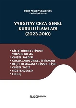 Yargıtay Ceza Genel Kurulu İlamları (2023-2010) / Mert Asker Yüksektepe