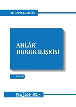 Ahlak Hukuk İlişkisi / İsmail Kıllıoğlu