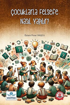 Çocuklarla Felsefe Nasıl Yapılır?