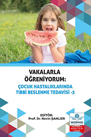 Vakalarla Öğreniyorum: Çocuk Hastalıklarında Tıbbi Beslenme Tedavisi -3