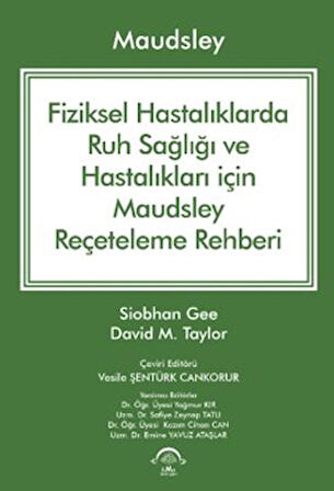 Maudsley Fiziksel Hastalıklarda Ruh Sağlığı ve Hastalıkları için Reçeteleme Rehberi