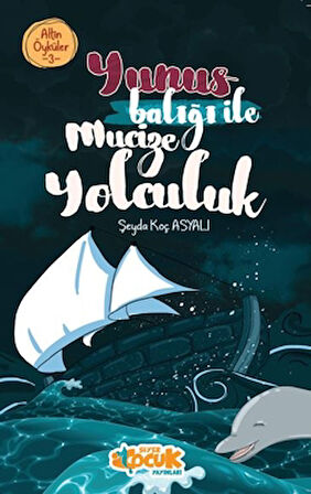 Yunus Balığı ile Mucize Yolculuk – Altın Öyküler 3