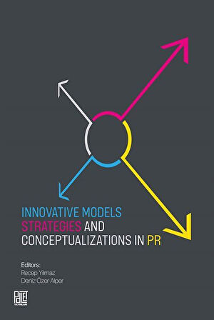 Innovatıve Models Strategıes And Conceptualızatıons In Pr / Recep Yılmaz