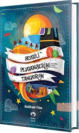 Sevgili Peygamberimi Tanıyorum / Abdülkadir Fidan