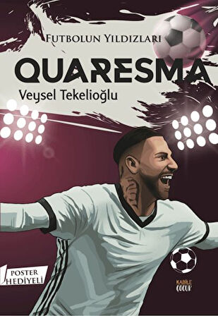Futbolun Yıldızları Quaresma (Poster Hediyeli)