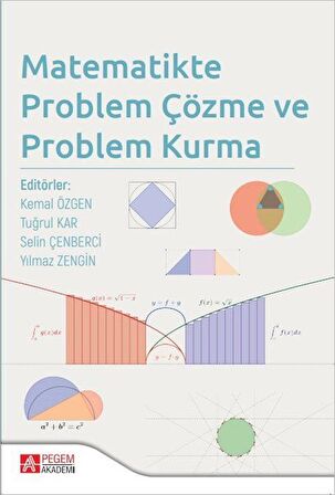 Matematikte Problem Çözme ve Problem Kurma / Kolektif