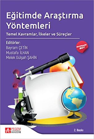 Eğitimde Araştırma Yöntemleri: Temel Kavramlar, İlkeler ve Süreçler