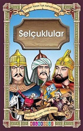 Selçuklular - Destan Yazan Türk Kahramanlar / Yüksel Akman