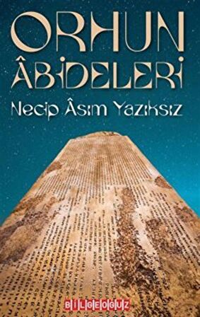 Orhun Abideleri / Necip Asım Yazıksız