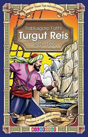 Trablusgarp Fatihi Turgut Reis / Yüksel Akman