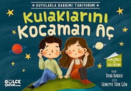 Kulaklarını Kocaman Aç - Duyularla Rabbimi Tanıyorum 1 (Pencereli Kitap)