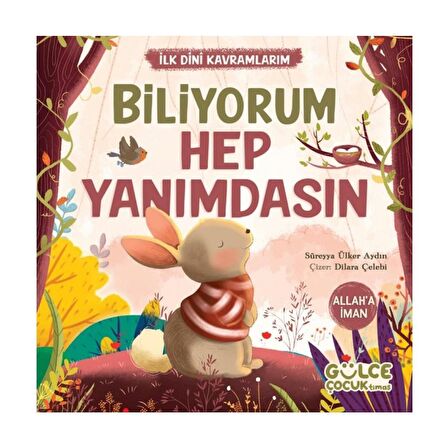 İlk Dini Kavramlarım Biliyorum Hep Yanımdasın