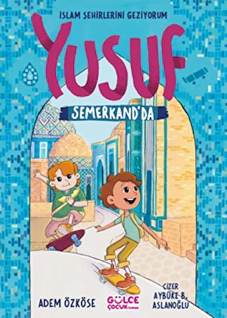 Yusuf Semerkand'da - İslam Şehirlerini Geziyorum