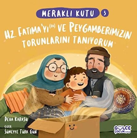 Meraklı Kutu - Hz Fatıma'yı (ra) ve Peygamberimizin Torunlarını Tanıyorum