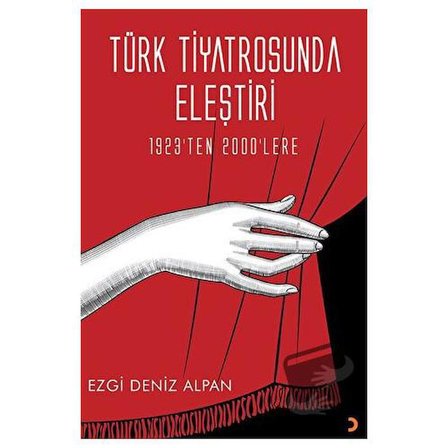 Türk Tiyatrosunda Eleştiri - 1923’ten 2000’lere