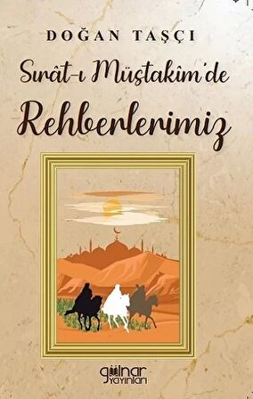 Sırat-ı Müstakim’de Rehberlerimiz