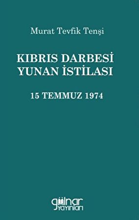 Kıbrıs Darbesi Yunan İstilası 15 Temmuz 1974