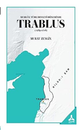 Memlük Türk Devleti Döneminde Trablus (1289-1516)