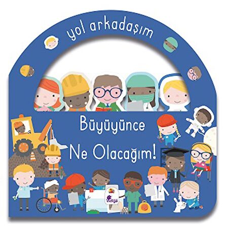 Yol Arkadaşım - Büyüyünce Ne Olacağım!