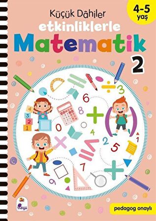 Küçük Dahiler - Etkinliklerle Matematik 2 (4-5 Yaş ) / Gülizar Çilliyüz Çetinkaya