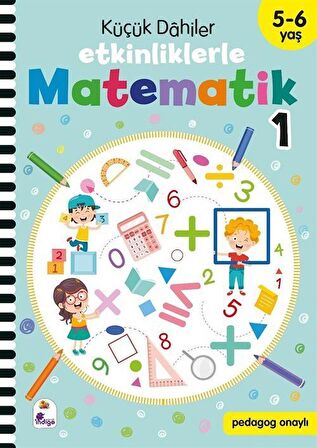 Küçük Dahiler - Etkinliklerle Matematik 1. Kitap (5-6 Yaş ) / Gülizar Çilliyüz Çetinkaya