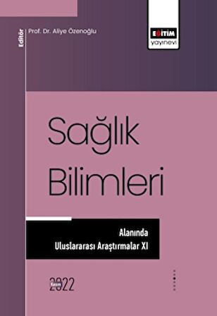 Sağlık Bilimleri Alanında Araştırmalar XI