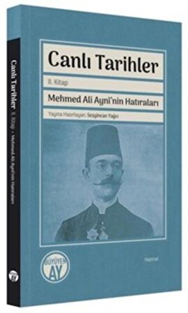 Canlı Tarihler 2. Kitap - Mehmed Ali Ayni'nin Hatıraları