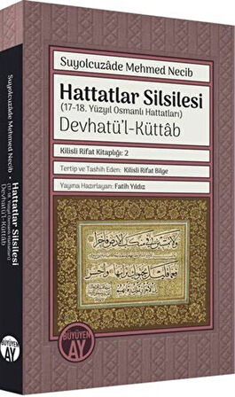 Hattatlar Silsilesi (17-18. Yüzyıl Osmanlı Hattatları) Devhatü'l-Küttab / Suyolcuzade Mehmed Necib