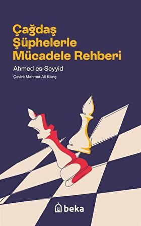 Çağdaş Şüphelerle Mücadele Rehberi / Ahmed Es-Seyyid