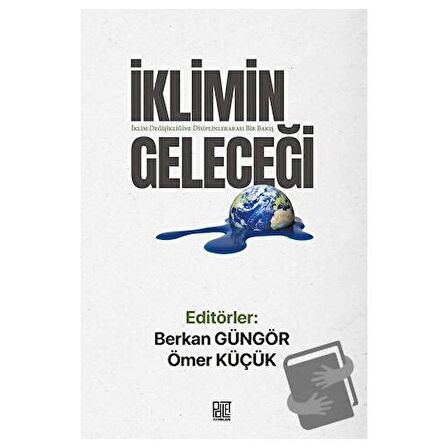 İklimin Geleceği - İklim Değişikliğine Disiplinlerarası Bir Bakış