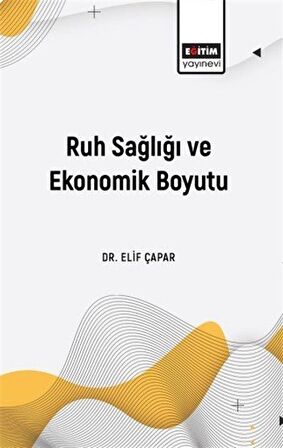 Ruh Sağlığı ve Ekonomik Boyutu / Dr. Elif Çapar