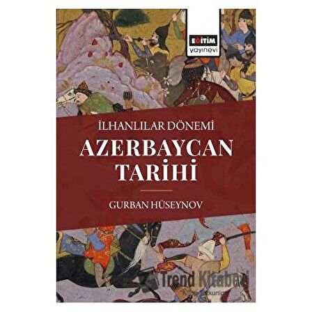 İlhanlılar Dönemi Azerbaycan Tarihi