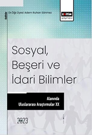 Sosyal, Beşeri ve İdari Bilimler Alanında Araştırmalar XX