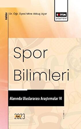 Spor Bilimleri Alanında Uluslararası Araştırmalar VI