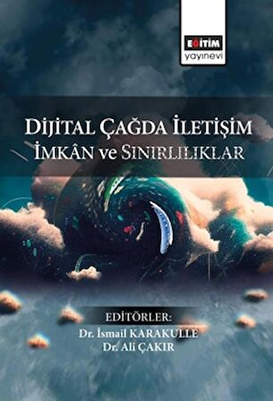 Dijital Çağda İletişim İmkan ve Sınırlılıklar